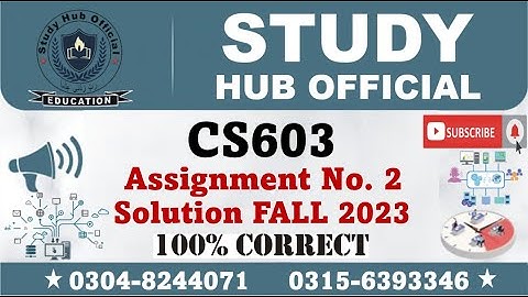 CS603 Assignment 2 solution 2024, CS603 Assignment 2 solution Fall 2023, CS603 Assignment 2 solution