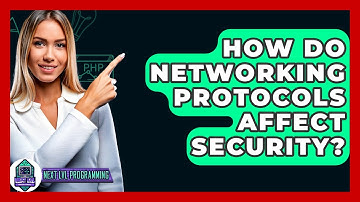How Do Networking Protocols Affect Security? - Next LVL Programming