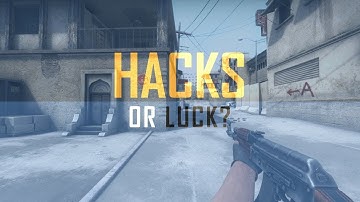 CS:GO - Hacks or Luck-4