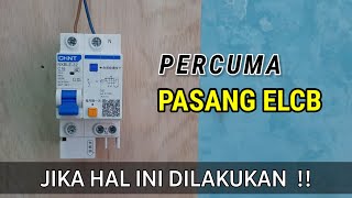 PERHATIKAN INI SEBELUM MEMASANG ELCB