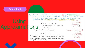 Benaderingen gebruiken (Edexcel IAL S2 7.6)