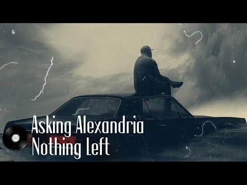 Asking Alexandria - Nothing Left (Lyrics) #askingalexandria #nothingleft #music #lyrics #musiclyrics