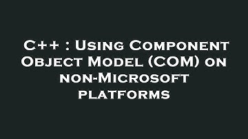 C++ : Using Component Object Model (COM) on non-Microsoft platforms