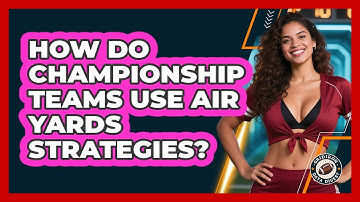 How Do Championship Teams Use Air Yards Strategies? - Gridiron Data Digest