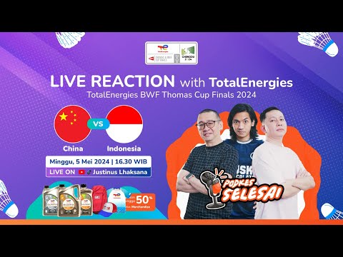 LIVE REACTION WITH TOTALENERGIES BWF THOMAS & UBER CUP FINALS 2024 INDONESIA VS CHINA