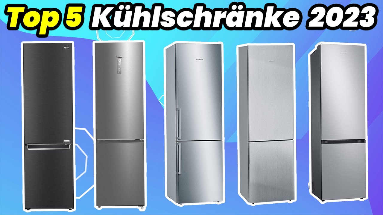 Top 5 Kühlschränke 2023 Welchen Kühlschrank kaufen? - Vergleich (Deutsch) 