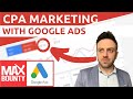 CPA MaxBounty with Google Ads 2020 | Promote MaxBounty Offers via Google Ads