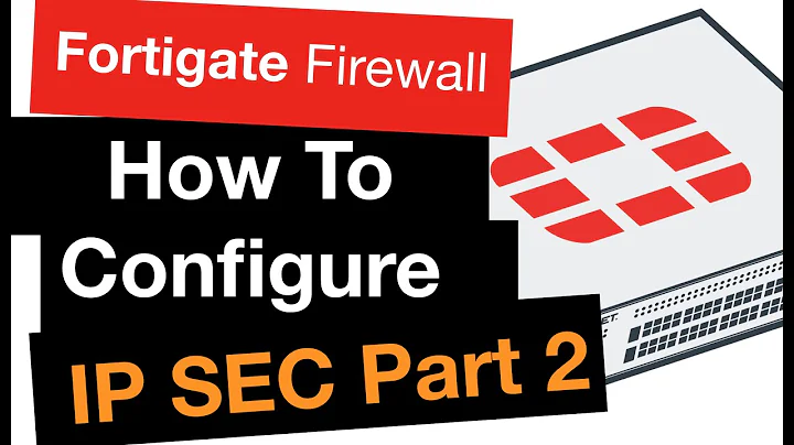 Fortigate Firewall Training - IPSEC part 2