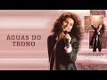 Águas do Trono | CD Som de Adoradores | Aline Barros