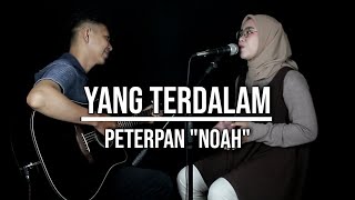 YANG TERDALAM - PETERPAN 'NOAH' (LIVE COVER INDAH YASTAMI)