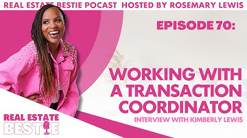 Working with a Transaction Coordinator | Interview with Kimberly Lewis