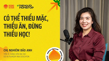 Học tập vì chính mình là chìa khoá để tăng xác xuất thành công | Nghiêm Bảo Anh | TNNS EP16