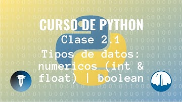 Tipos de datos: numéricos (int & float) y boolean | Clase 2 | Curso de Python
