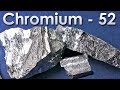 Chromium - The HARDEST METAL ON EARTH!