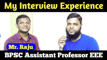 Interview Experience/BPSC/Assistant Professor/Mr. Raju