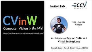 Architectures Beyond CNNs and Visual Scaling Laws (Neil Houlsby) | Tutorial (1/3)