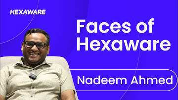 Faces of Hexaware – Nadeem Ahmed
