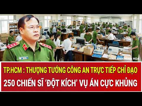 Breaking News in HCMC: Public Security Lieutenant General Directs 250 Officers in Massive Raid