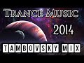 Trance music 2014 tambovsky mix