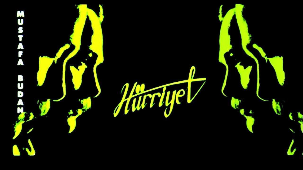 MUSTAFA BUDAN HÜRRİYET MUSTAFA BUDAN HÜRRİYET