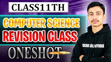 Class 11th Computer Science Complete One Shot Revision Class For Sendups Exams 2025 | SOCHBADLOBYMAK