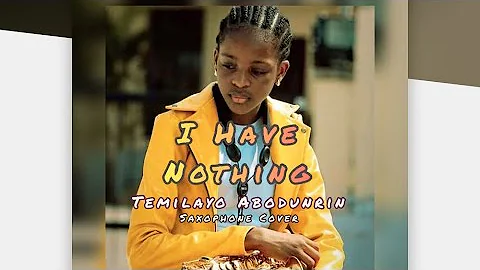 I Have Nothing - Whitney Houston -  Saxophone Cover by Temilayo Abodunrin