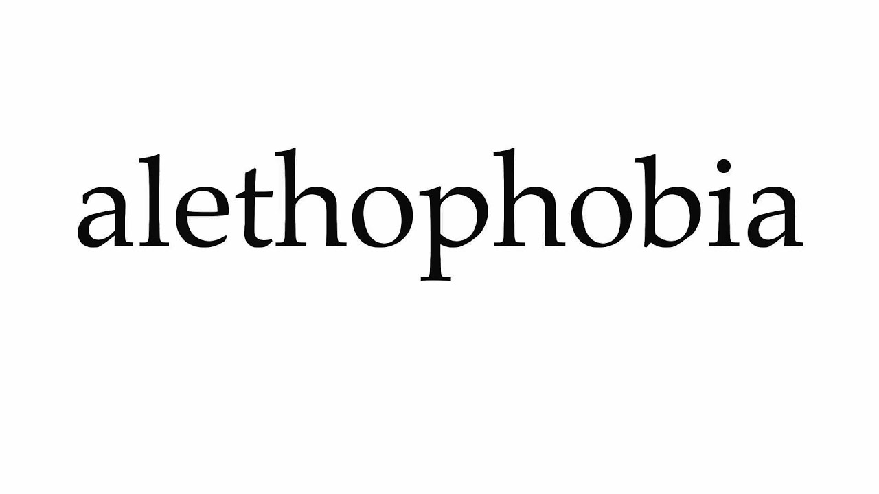 How to Pronounce alethophobia - YouTube