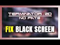 How to FIX Terminator 2D: NO FATE Black Screen!
