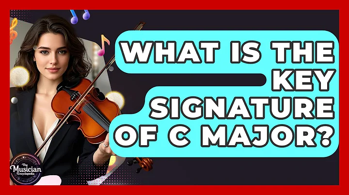 What Is The Key Signature Of C Major? - The Musician Encyclopedia