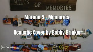 Memories - Maroon 5 (Bobby Brinker Cover \& Lyrics)