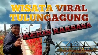 WISATA VIRAL TULUNGAGUNG (KERIS RAKSASA)