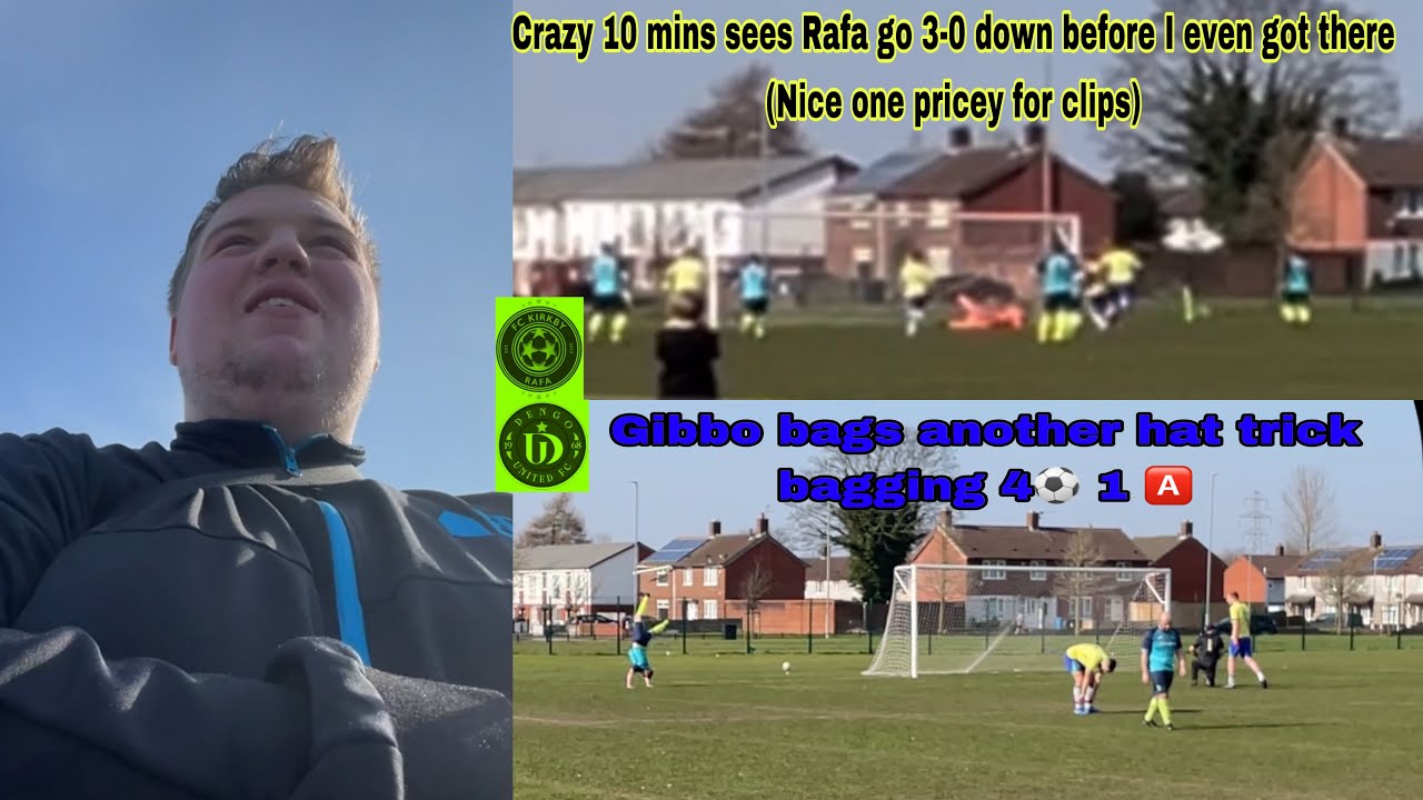 Fc Kirkby Rafa 5-3 Dengo matchday vlog *Insane comeback as Gibbo bags another Hat Trick!*