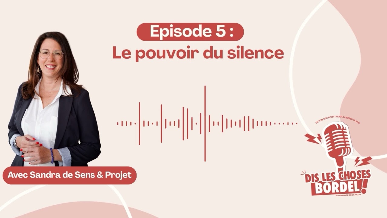 Episode 5: Le pouvoir du silence