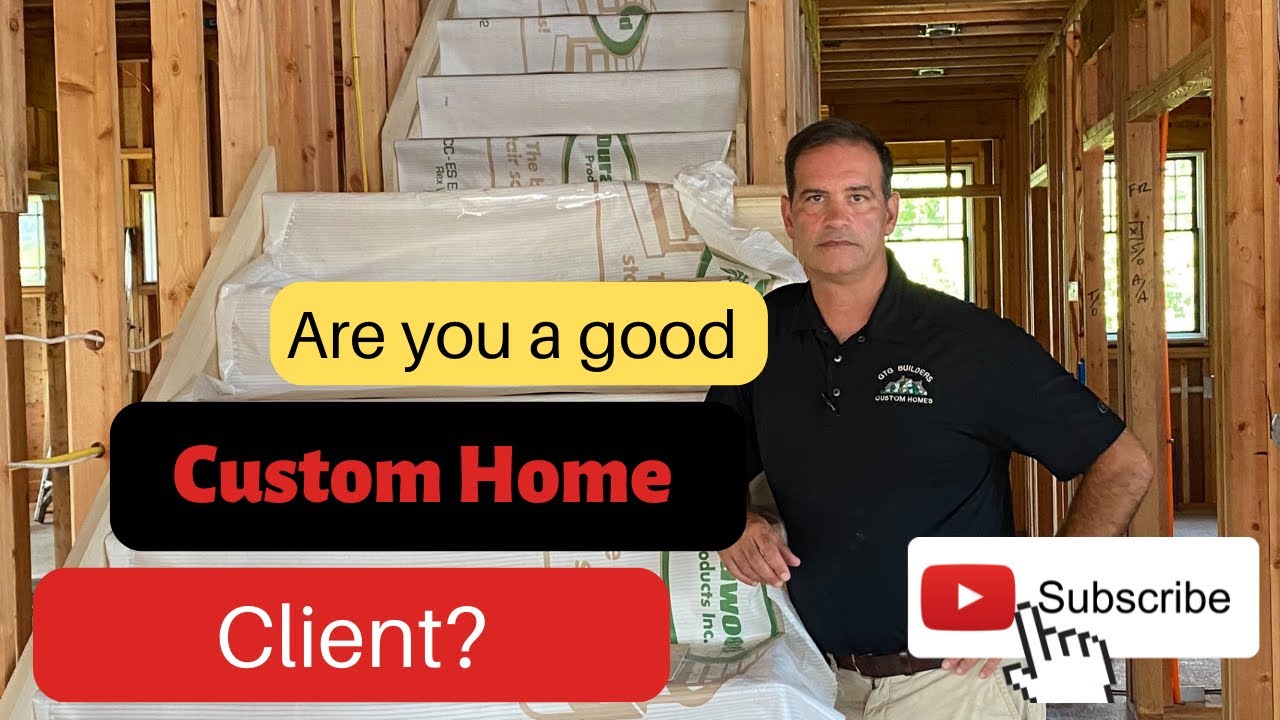 Are you a good custom home client?