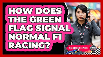 How Does The Green Flag Signal Normal F1 Racing?