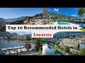 Top 10 Recommended Hotels In Locarno | Best Hotels In Locarno