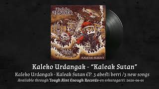 Kaleko Urdangak - Kaleak Sutan