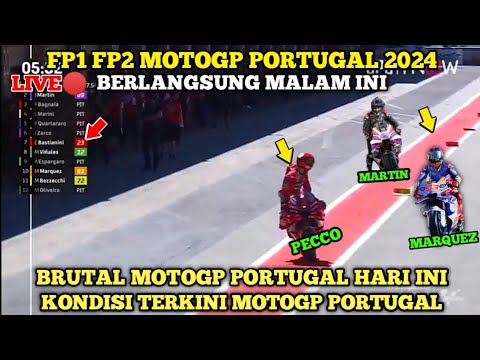 LIVE MALAM INI🔴FP1 FP2 MOTOGP PORTUGAL 2024❗PECCO, MARTIN MARQUEZ MENGGILA DI PORTIMAO