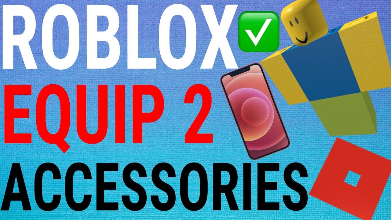 Roblox Mobile Equip 2 Accessories At Once Youtube - how to wear two back accessories in roblox 2020