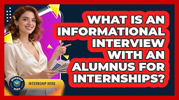 What Is An Informational Interview With An Alumnus For Internships? - Internship Hero