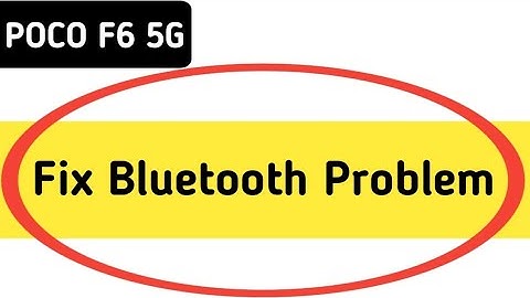 Poco f6 bluetooth problem solve kaise karen, how to fix bluetooth problem in Poco f6