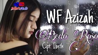 Wf Azizah - Bedo Roso [ ]