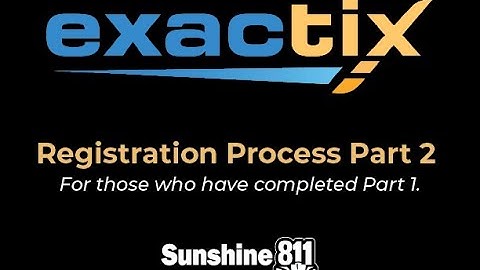 Sunshine 811 Part 2 of Exactix Registration