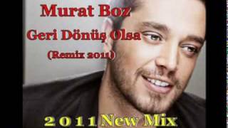 Dj Cilgin Dansci Vs Murat Boz - Geri Dönüs Olsa (Remix 2011) Resimi
