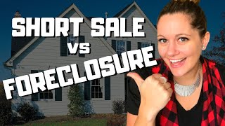 Short Sale vs Foreclosure