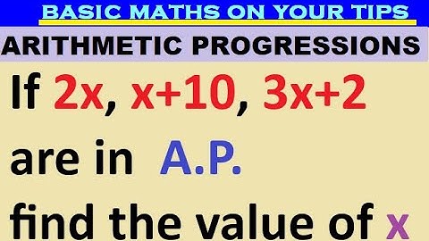 If 2x, x+10, 3x+2 are in  A.P. find the value of x #class10 #arithmeticprogression