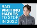 Bad Writing Habits to Drop in 2022