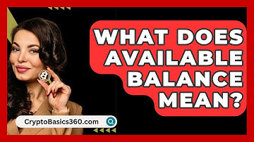 What Does Available Balance Mean? - CryptoBasics360.com