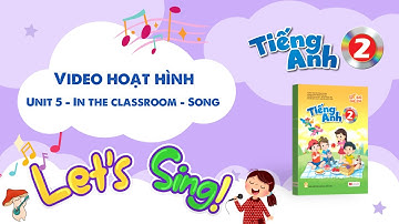 VIDEO HOẠT HÌNH LỚP 2 - Unit 5 - In the classroom - Song