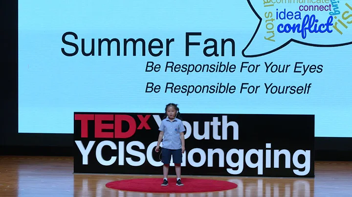 Be Responsible For Your Eyes, Be Responsible For Yourself | Summer Fan | TEDxYouth@YCISChongqing - DayDayNews